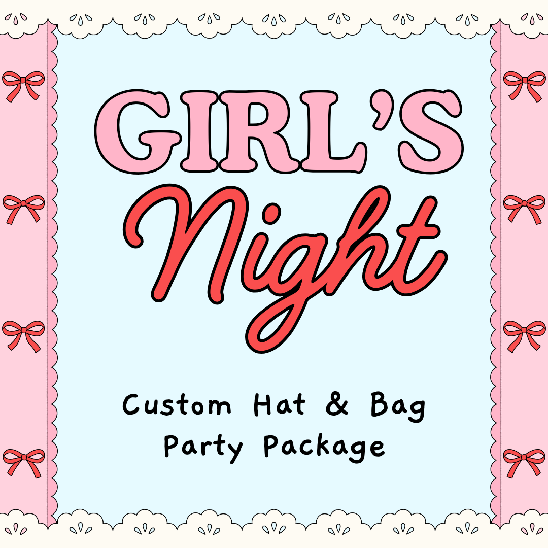 Girls’ Night Custom Hat & Bag Party Package